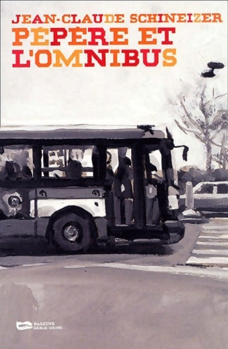 Livrenpoche : Pépère et l'omnibus - Jean-Claude Schineizer - Livre