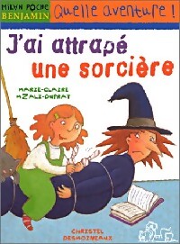 J'ai attrapé une sorcière - Marie-Claire Mzali-Duprat, Christel Desmoineaux - Livre