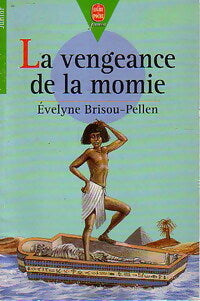 Livrenpoche : La vengeance de la momie - Evelyne Brisou-Pellen - Livre