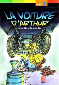 La voiture d'Arthur - Anne-Marie Desplat-Duc -  Le Livre de Poche jeunesse - Livre