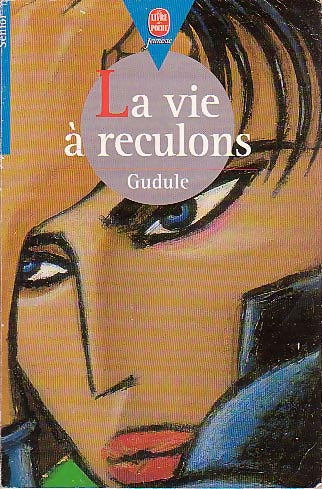 Livrenpoche : La vie à reculons - Gudule - Livre