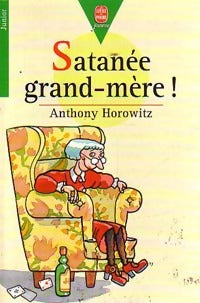 Livrenpoche : Satanée grand-mère ! - Anthony Horowitz - Livre