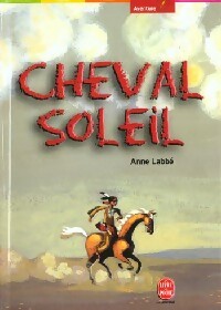 Livrenpoche : Cheval-soleil - Anne Labbé - Livre
