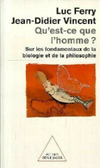 Livrenpoche : Qu'est-ce que l'homme ? - Luc Ferry, Jean-Didier Vincent - Livre