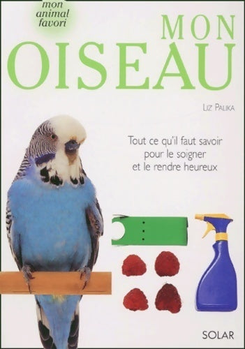 Livrenpoche : Mon oiseau - Liz Palika - Livre