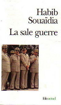 La sale guerre. le témoignage d'un ancien officier des forces spéciales de l'armée algérienne - Habib Saouaïda - Livre