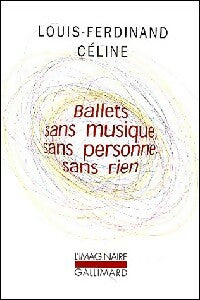 Livrenpoche : Ballets sans musique, sans personne, sans rien - Louis-Ferdinand Céline - Livre