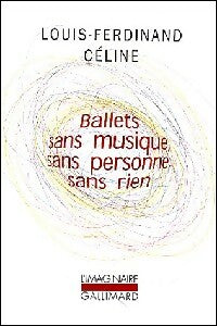 Ballets sans musique, sans personne, sans rien - Louis-Ferdinand Céline -  L'imaginaire - Livre