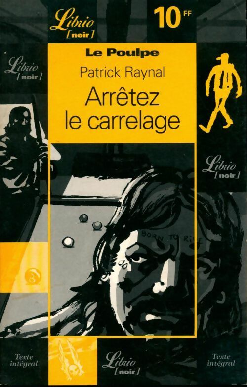 Livrenpoche : Arrêtez le carrelage - Patrick Raynal - Livre