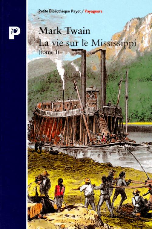 La vie sur le Mississippi Tome I - Mark Twain -  Petite bibliothèque (2ème série) - Livre