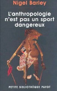 Livrenpoche : L'anthropologie n'est pas un sport dangereux - Nigel Barley - Livre