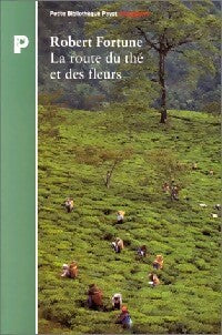 Livrenpoche : La route du thé et des fleurs - Robert Fortune - Livre