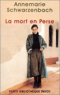Livrenpoche : La mort en Perse - Annemarie Schwarzenbach - Livre