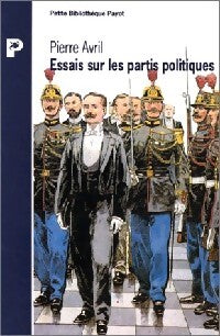 Essais sur les partis politiques - Pierre Avril - Livre