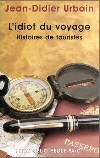 Livrenpoche : L'idiot du voyage. Histoire de touristes - Jean-Didier Urbain - Livre