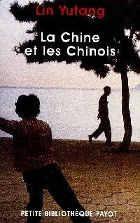 La Chine et les chinois - Yutang Lin - Livre