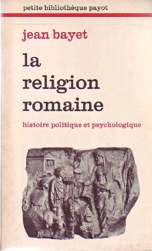 La religion romaine - Jean Bayet - Livre