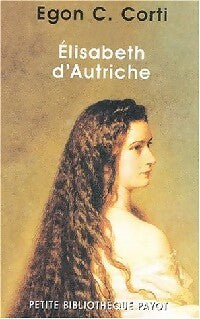 Livrenpoche : Elisabeth d'Autriche, Sissi - Egon Caesar Corti - Livre