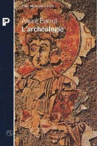 L'archéologie - André Parrot - Livre