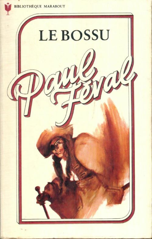 Livrenpoche : Le Bossu - Paul Féval - Livre