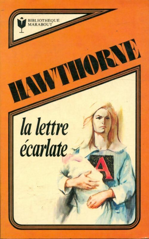 La lettre écarlate - Nathaniel Hawthorne -  Bibliothèque Marabout - Livre