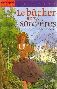 Livrenpoche : Le bûcher aux sorcières - Amélie Cantin - Livre