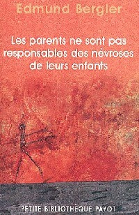 Les parents ne sont pas responsables des névroses de leurs enfants - Edmund Bergler - Livre