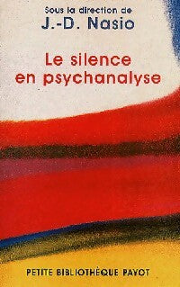 Livrenpoche : Le silence en psychanalyse - Juan David Nasio - Livre