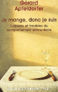 Livrenpoche : Je mange, donc je suis - Gérard Apfeldorfer - Livre