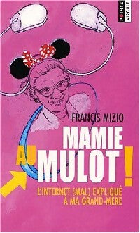 Livrenpoche : Mamie au mulot ! - Francis Mizio - Livre