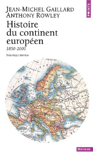 Histoire du continent européen - Anthony Rowley ; Jean-Michel Gaillard -  Points Histoire - Livre