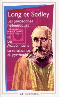 Les philosophes hellénistiques Tome III : Les académiciens. La renaissance du pyrrhonisme - John Arthur Long, David Sedley - Livre
