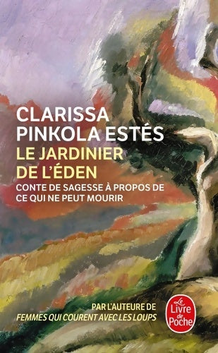 Livrenpoche : Le jardinier de l'Eden - Clarissa Pinkola-Estès - Livre