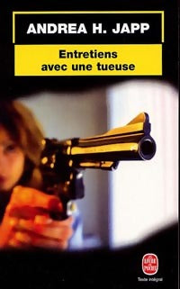 Livrenpoche : Entretiens avec une tueuse - Andréa H. Japp - Livre