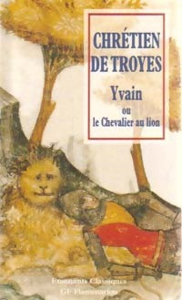 Yvain ou le chevalier au lion - Chrétien de Troyes -  Etonnants classiques - Livre