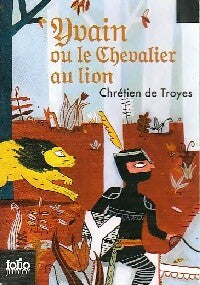 Yvain ou le chevalier au lion - Chrétien de Troyes -  Folio Junior - Livre