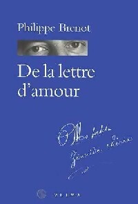 Livrenpoche : De la lettre d'amour - Philippe Brénot - Livre