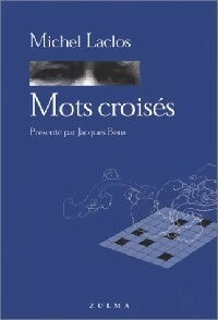 Mots croisés Tome I : Laclos - Michel Laclos - Livre