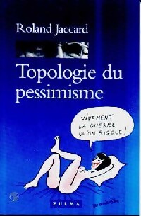 Topologie du pessimisme - Roland Jaccard - Livre