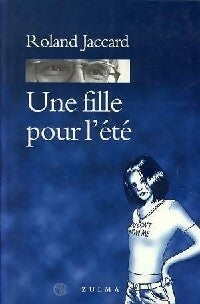 Livrenpoche : Une fille pour l'été - Roland Jaccard - Livre