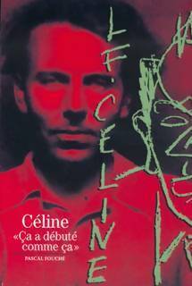 Livrenpoche : Céline : ça a débuté comme ça - Pascal Fouché - Livre