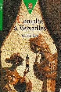 Livrenpoche : Complot à Versailles - Annie Jay - Livre