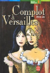 Livrenpoche : Complot à Versailles - Annie Jay - Livre