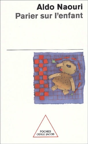 Livrenpoche : Parier sur l'enfant - Aldo Naouri - Livre