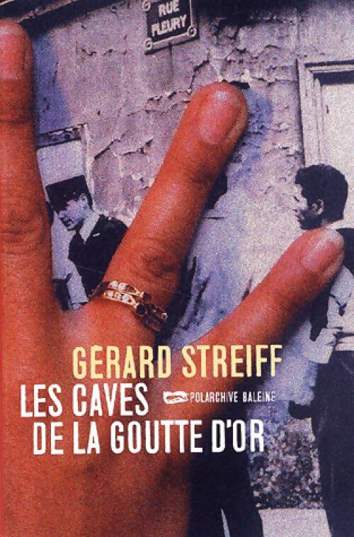 Livrenpoche : Les caves de la Goutte d'Or - Gérard Streiff - Livre