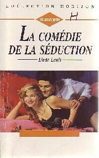 La comédie de la séduction - Linda Lewis -  Horizon - Livre