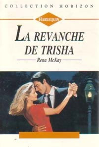Livrenpoche : La revanche de Trisha - Rena McKay - Livre
