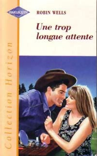 Livrenpoche : Une trop longue attente - Robin Wells - Livre
