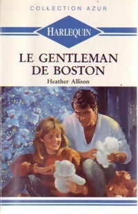 Livrenpoche : Le gentleman de Boston - Heather Allison - Livre