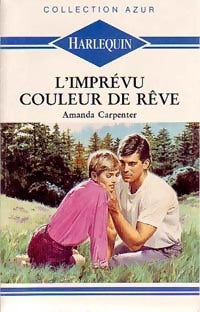 Livrenpoche : L'imprévu couleur de rêve - Amanda Carpenter - Livre